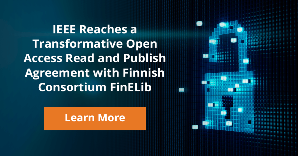 IEEE Reaches a Transformative Open Access Read and Publish Agreement with Finnish Consortium FinELib