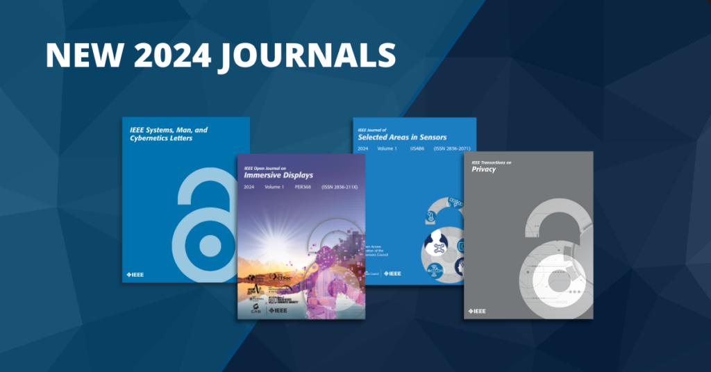 IEEE Announces 6 New Journals Coming in 2024