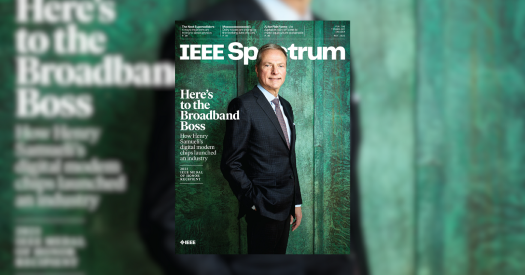 May 2025: <i>IEEE Spectrum</i> Magazine